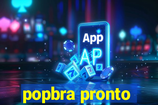 popbra pronto